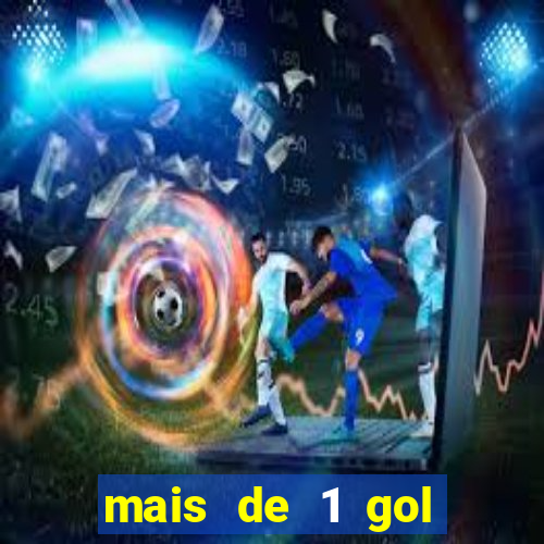 mais de 1 gol estrela bet